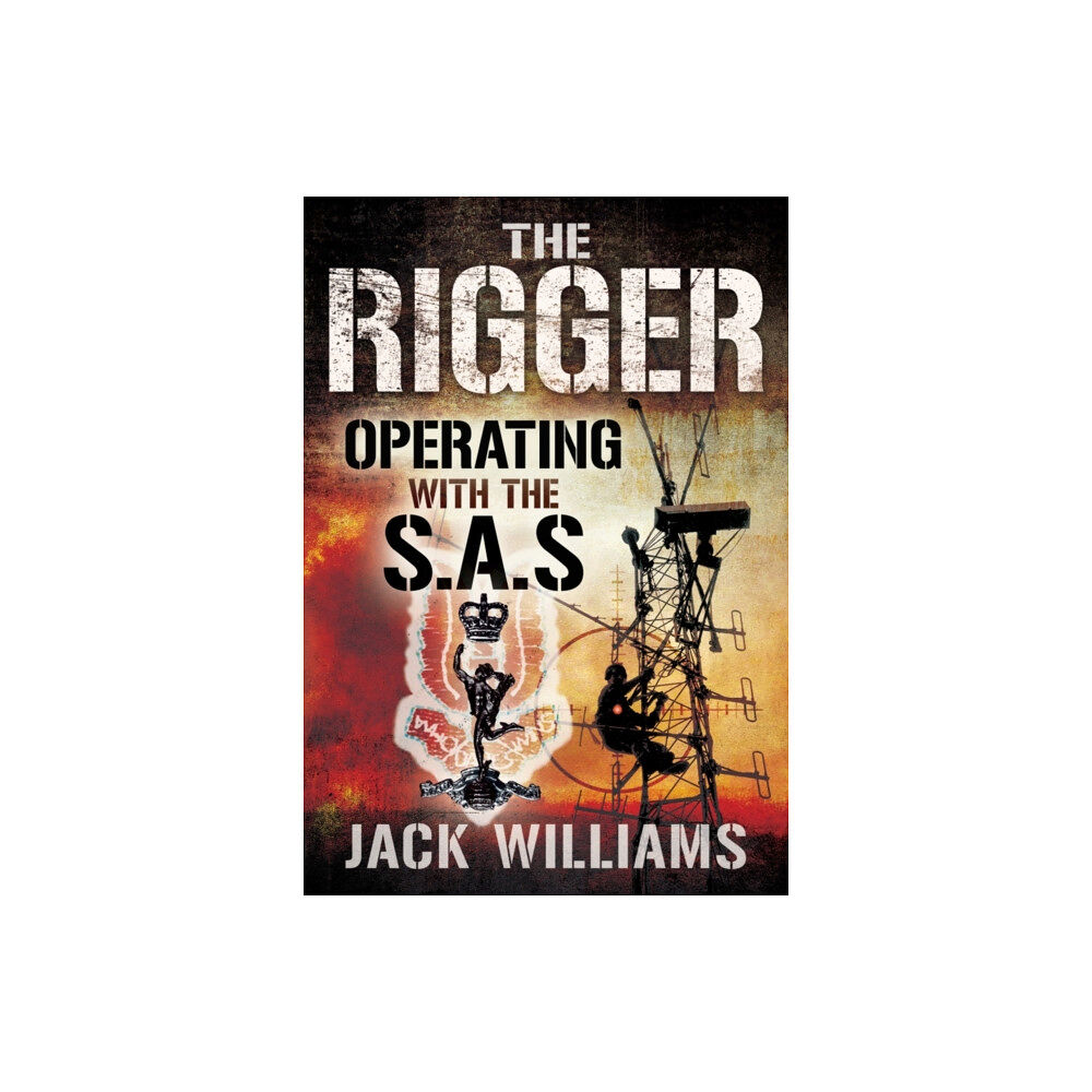 Pen & Sword Books Ltd Rigger: Operating with the SAS (häftad, eng)