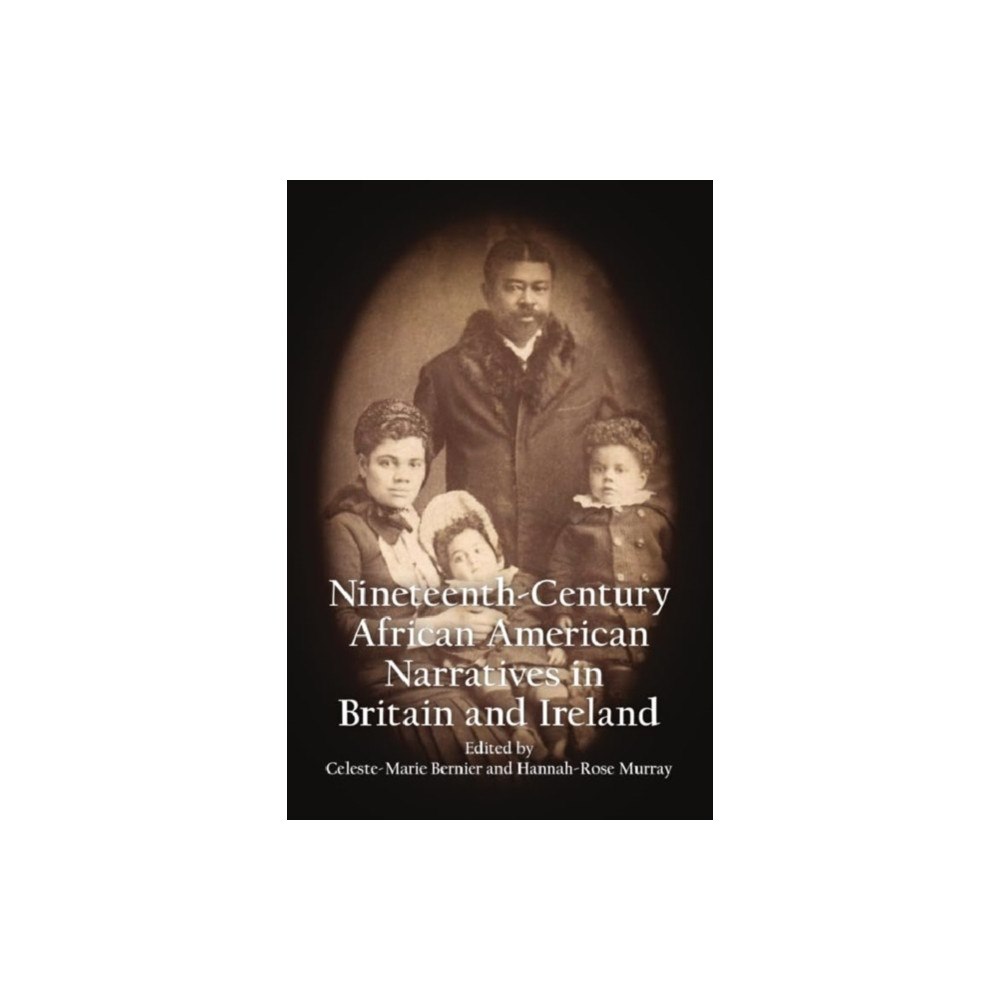 Edinburgh university press Nineteenth-Century African American Narratives in Britain and Ireland (inbunden, eng)