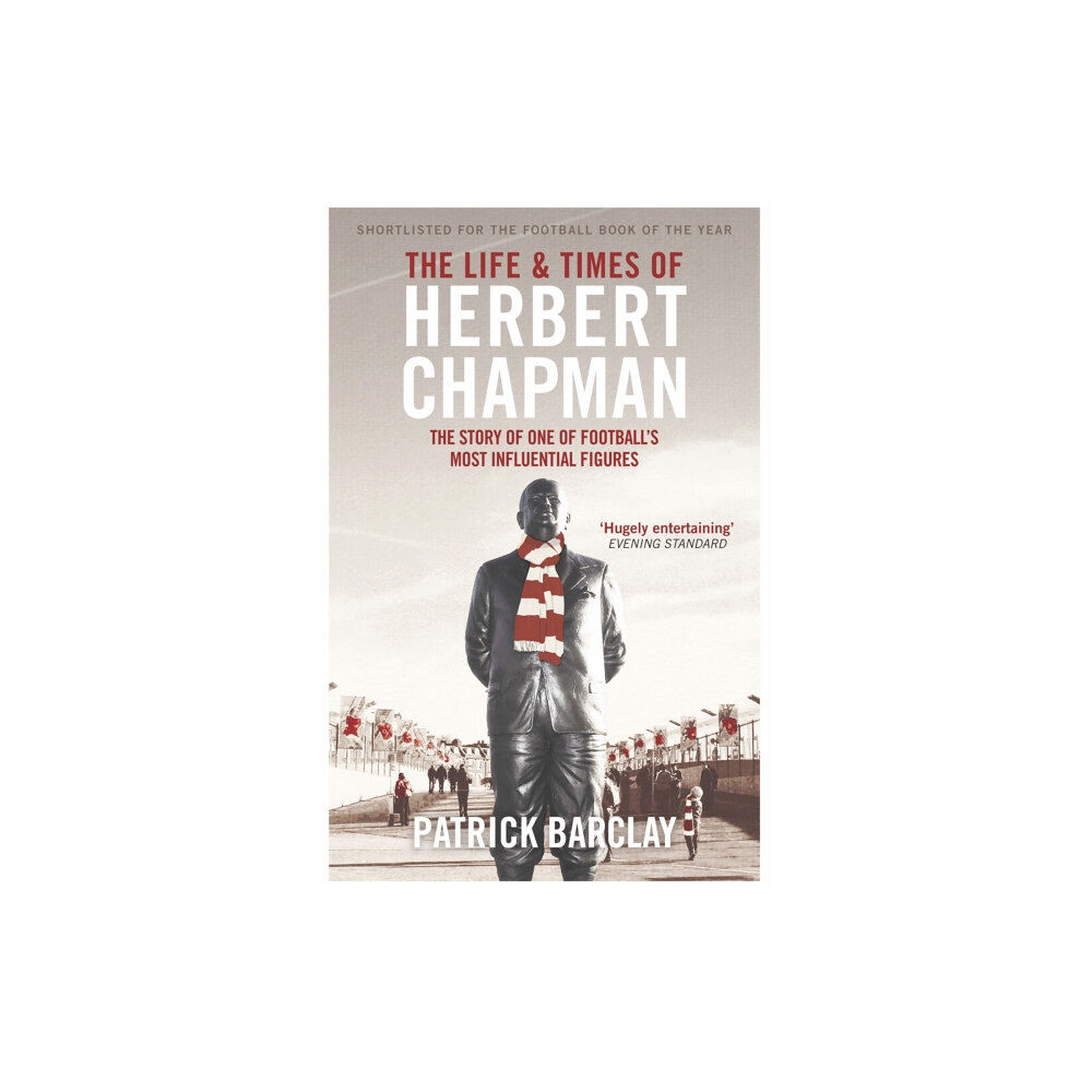 Orion Publishing Co The Life and Times of Herbert Chapman (häftad, eng)