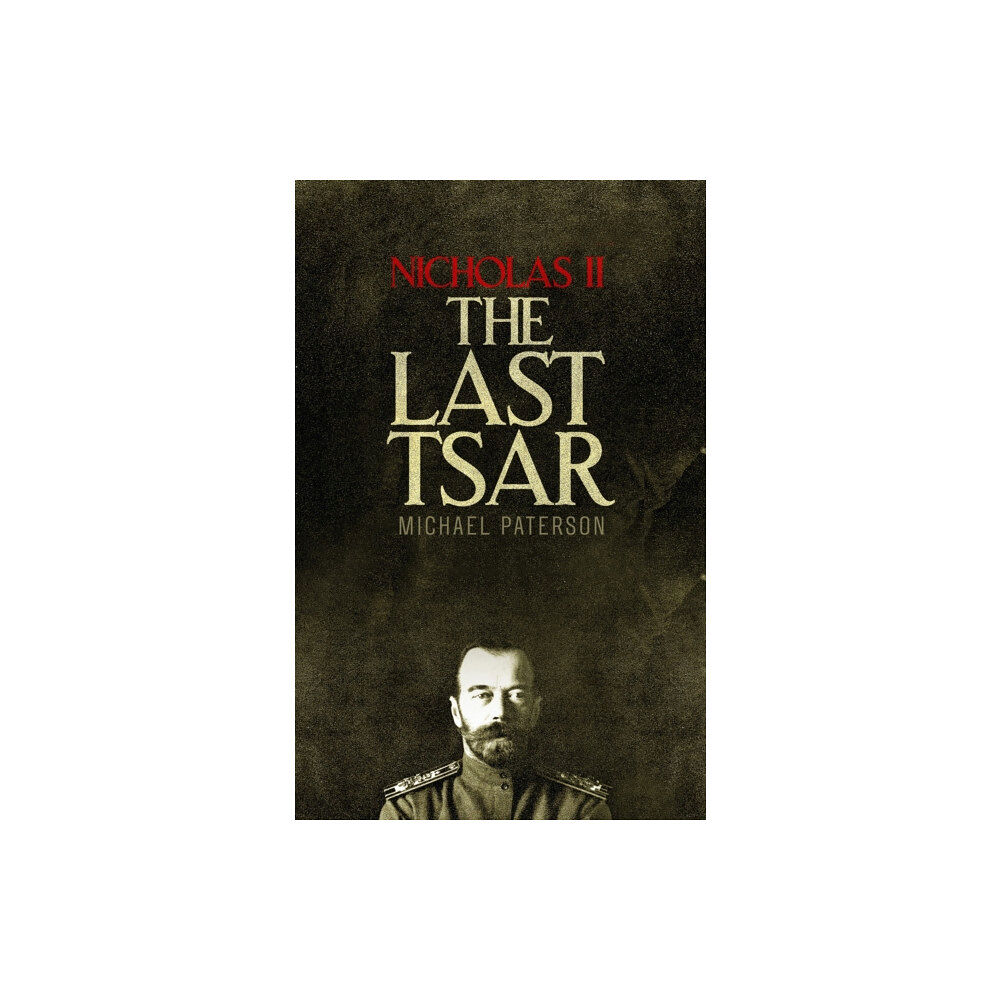 Little, Brown Book Group Nicholas II, The Last Tsar (häftad, eng)