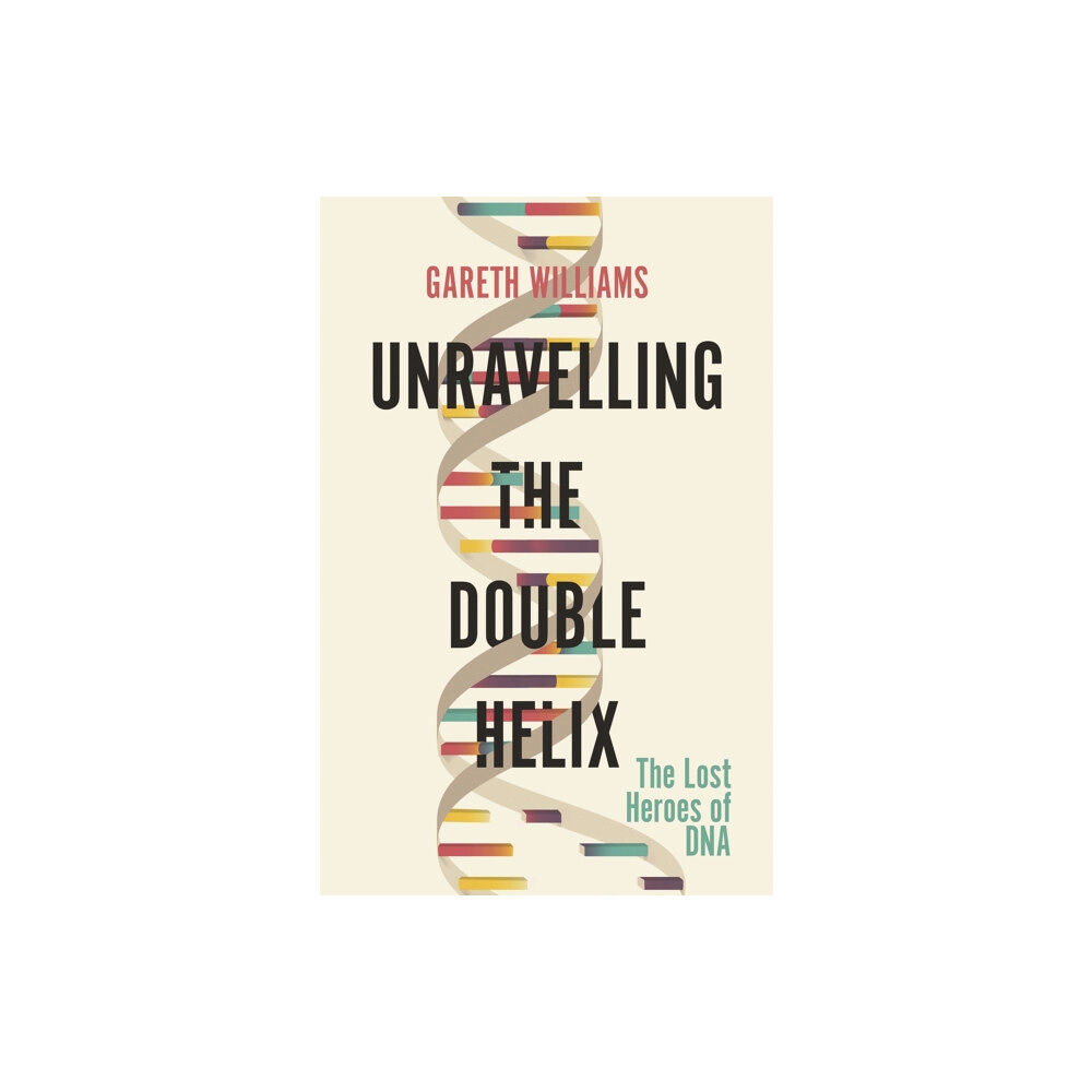 Orion Publishing Co Unravelling the Double Helix (häftad, eng)