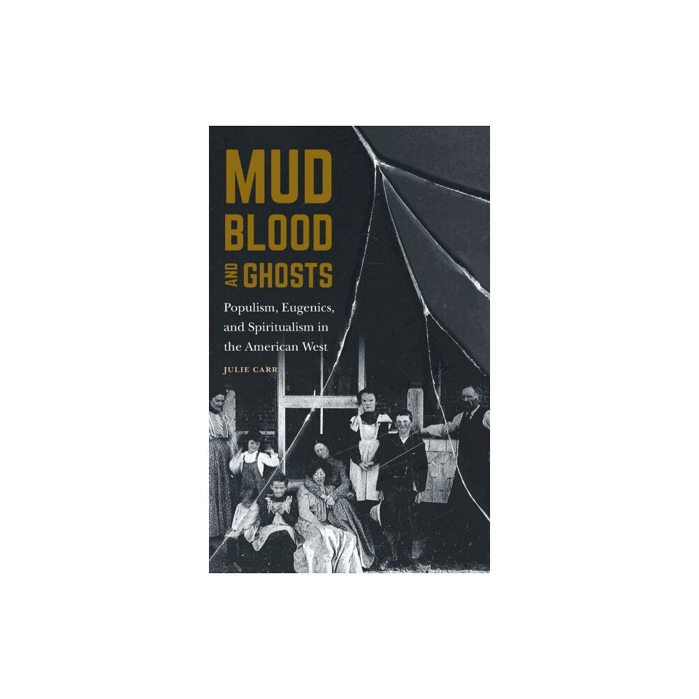 University of Nebraska Press Mud, Blood, and Ghosts (inbunden, eng)