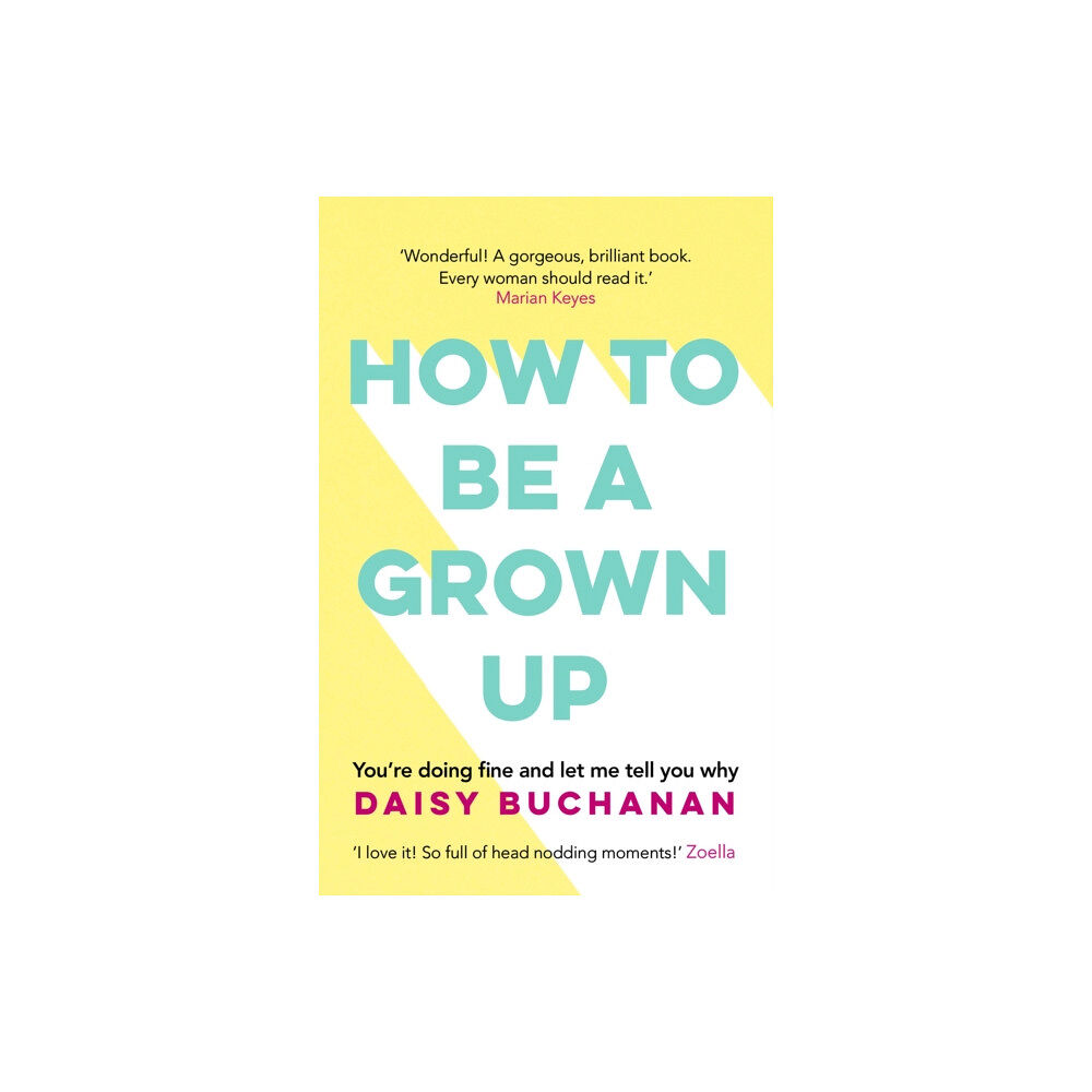 Headline Publishing Group How to Be a Grown-Up (häftad, eng)