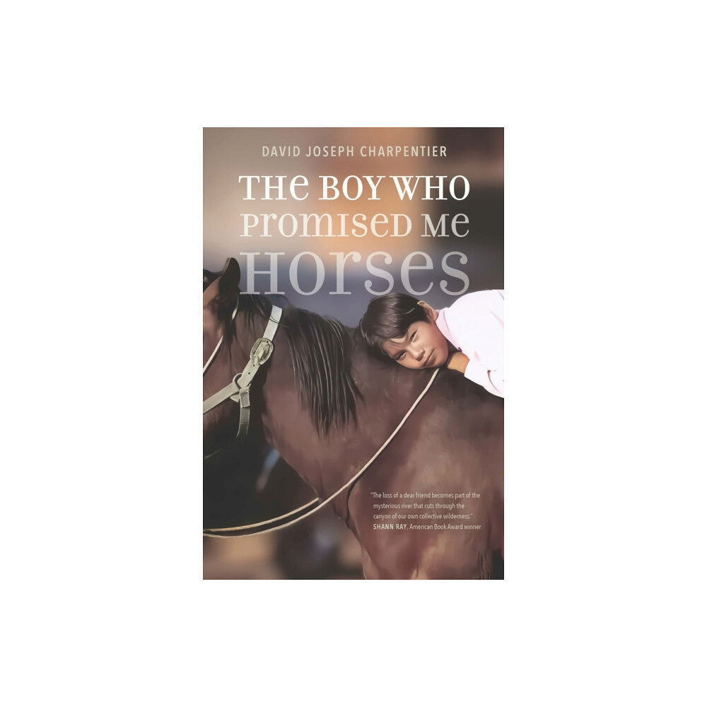 University of Nebraska Press The Boy Who Promised Me Horses (häftad, eng)