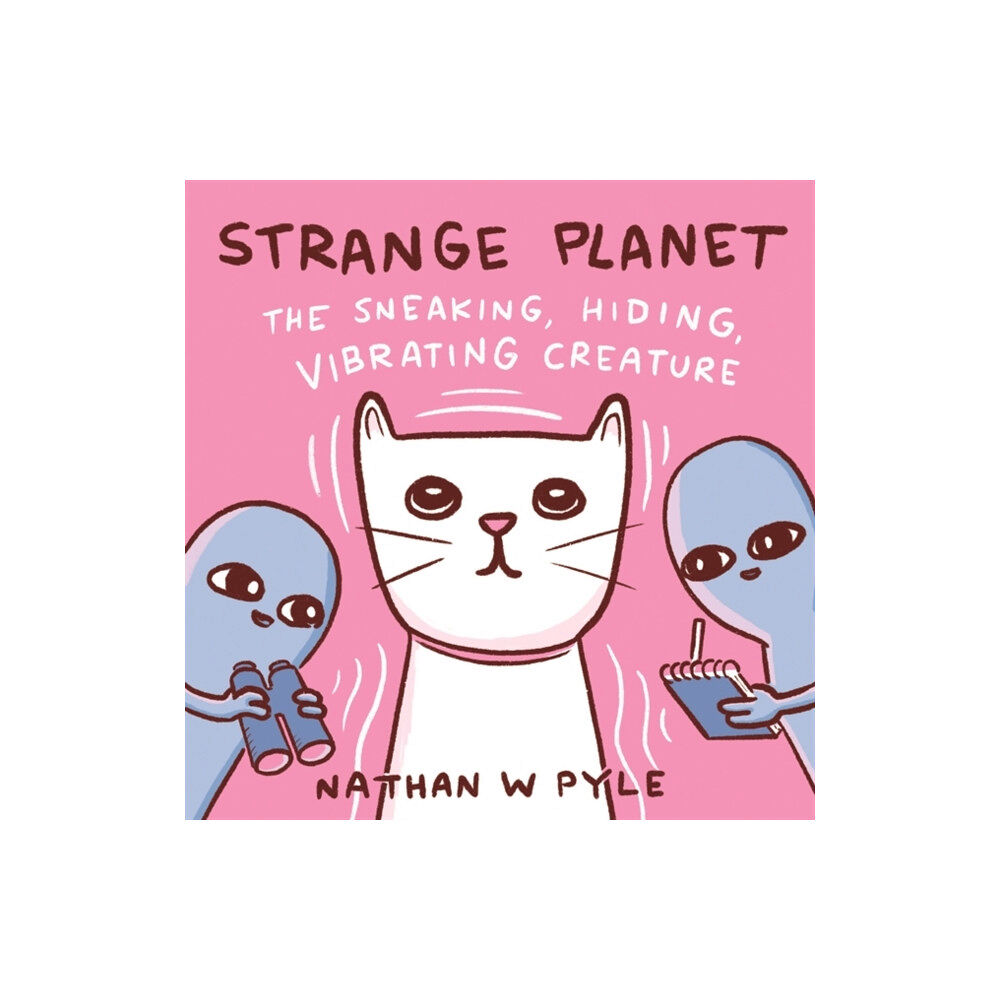 Headline Publishing Group Strange Planet: The Sneaking, Hiding, Vibrating Creature - Now on Apple TV+ (inbunden, eng)