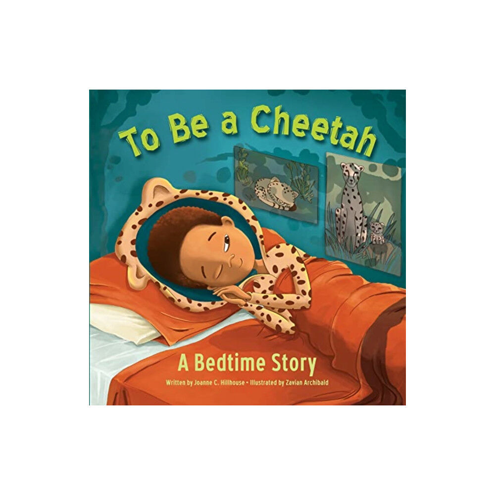 Phoenix International Publications, Incorporated To Be a Cheetah a Bedtime Story (inbunden, eng)