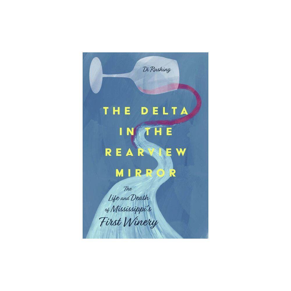 University Press of Mississippi The Delta in the Rearview Mirror (inbunden, eng)