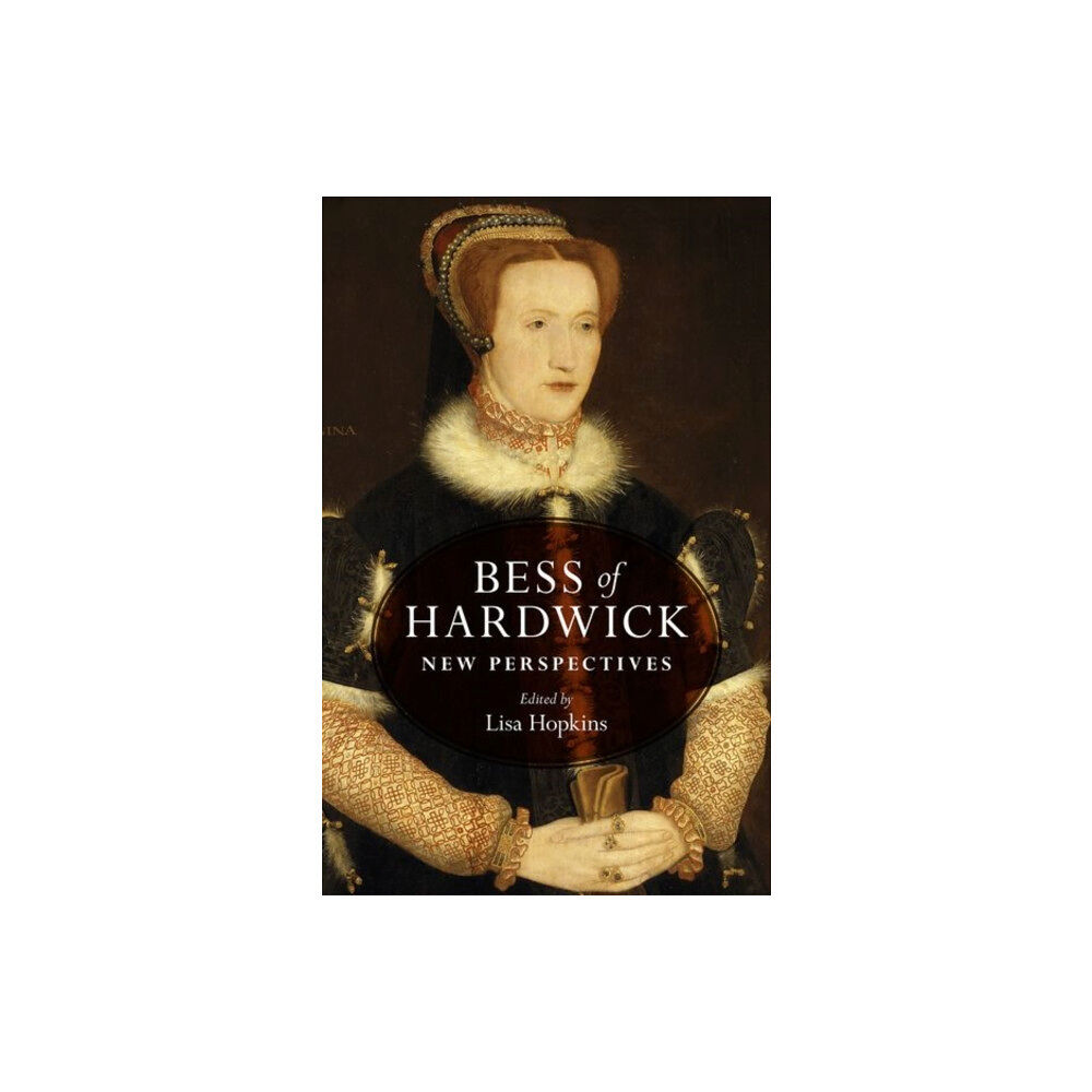 Manchester university press BESS of Hardwick (inbunden, eng)