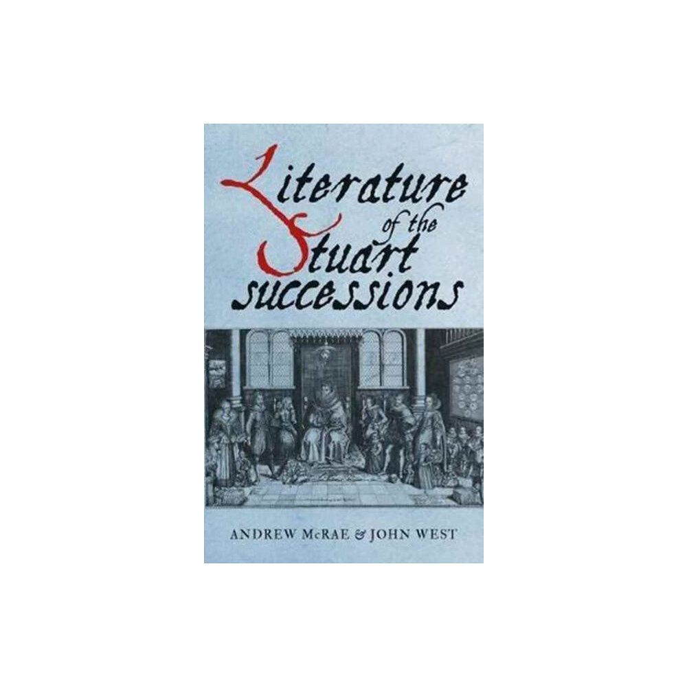 Manchester university press Literature of the Stuart Successions (häftad, eng)