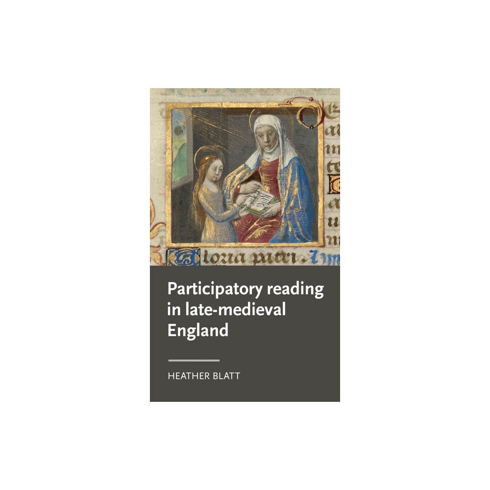 Manchester university press Participatory Reading in Late-Medieval England (inbunden, eng)