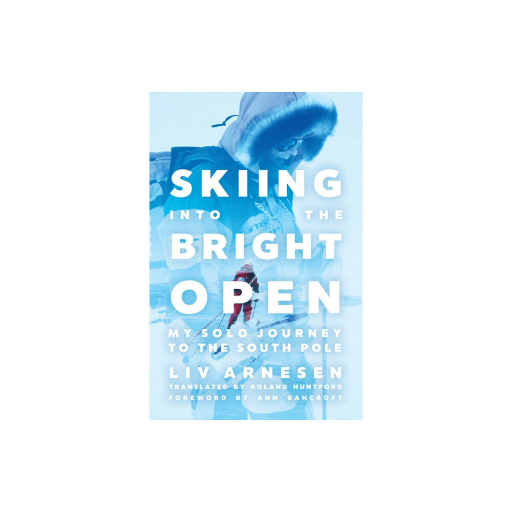 University of Minnesota Press Skiing into the Bright Open (häftad, eng)