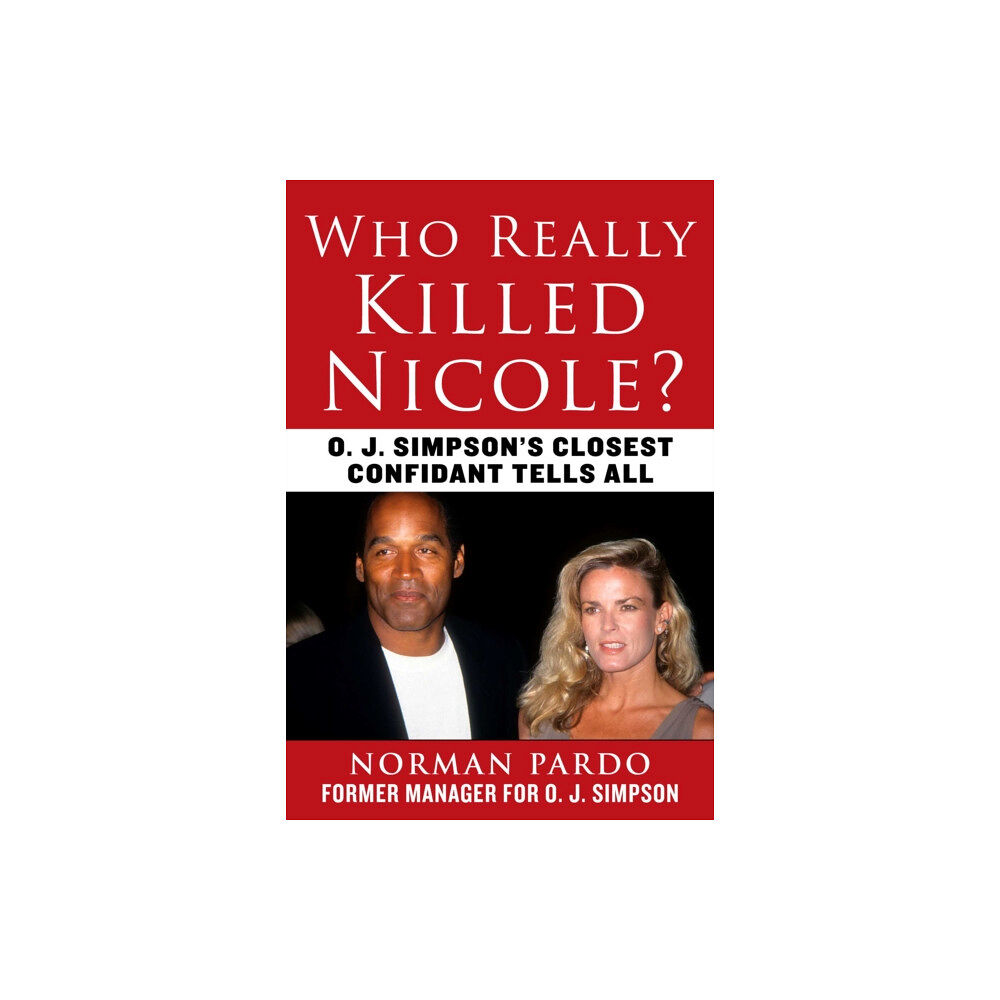 Skyhorse Publishing Who Really Killed Nicole? (inbunden, eng)