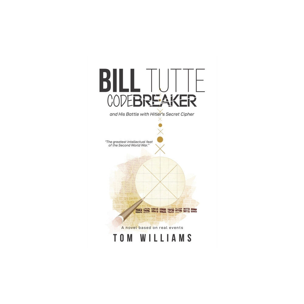 Austin Macauley Publishers Bill Tutte Codebreaker (häftad, eng)