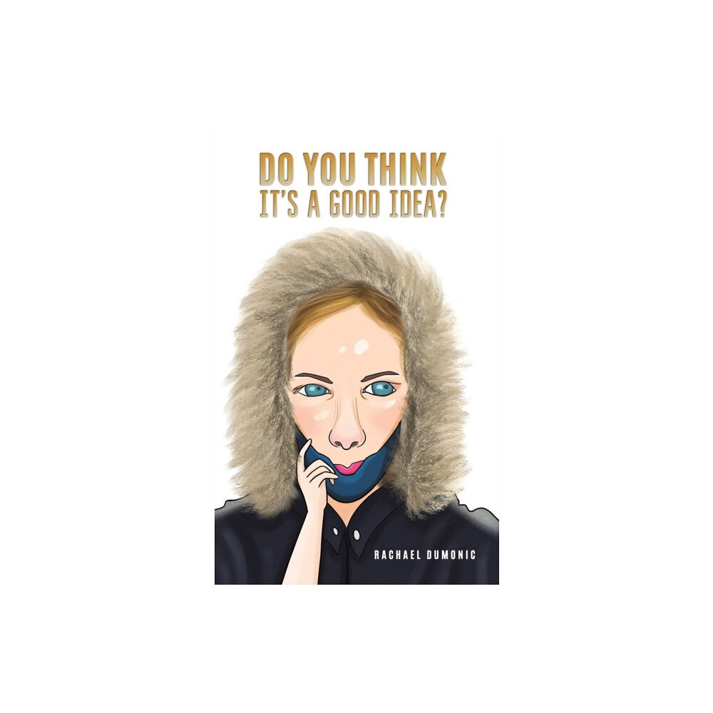 Austin Macauley Publishers Do You Think it's a Good Idea? (häftad, eng)