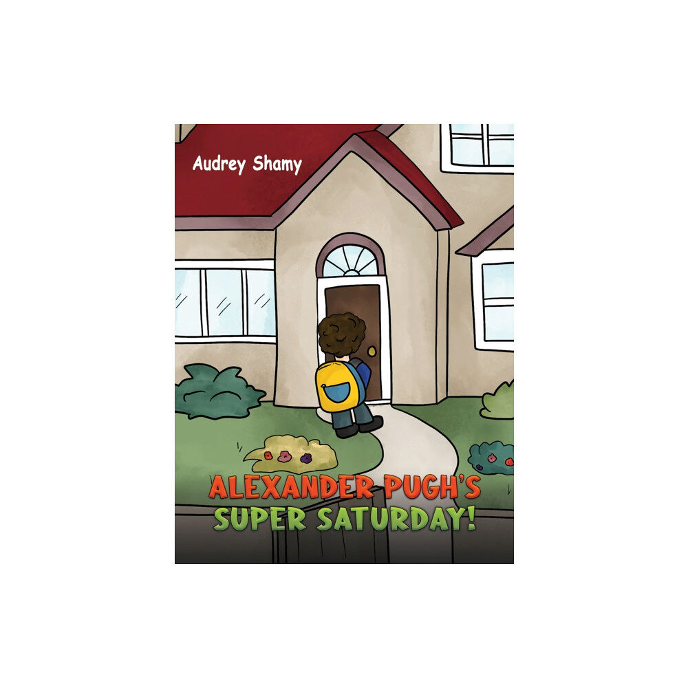 Austin Macauley Publishers Alexander Pugh's Super Saturday! (inbunden, eng)