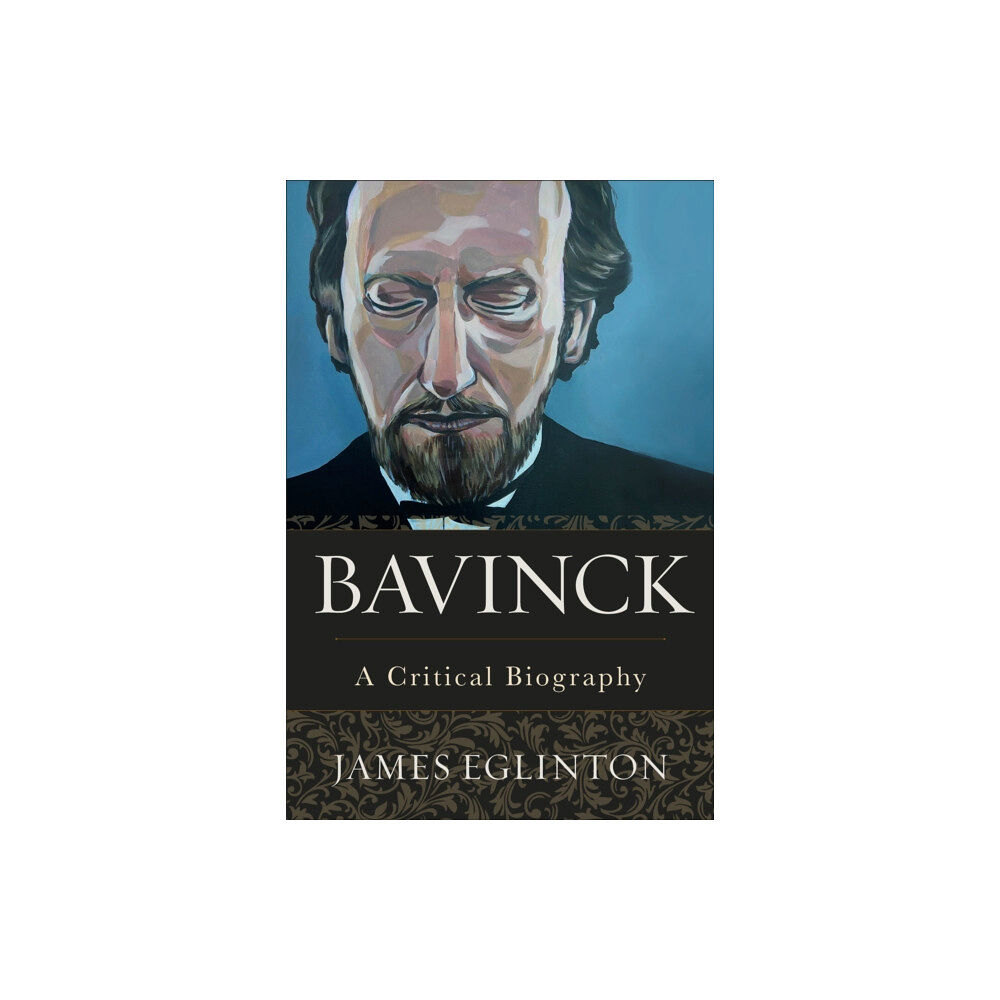 Baker publishing group Bavinck – A Critical Biography (inbunden, eng)