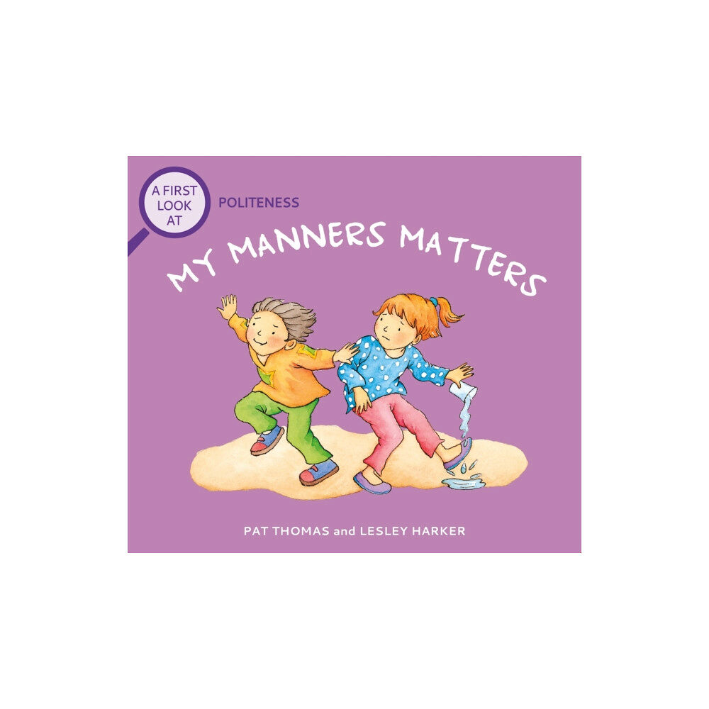 Hachette Children's Group A First Look At: Politeness: My Manners Matter (häftad, eng)