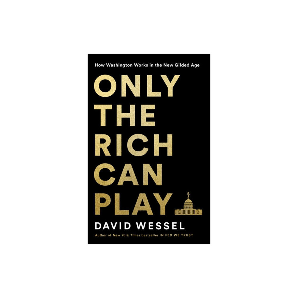 PublicAffairs,U.S. Only the Rich Can Play (inbunden, eng)