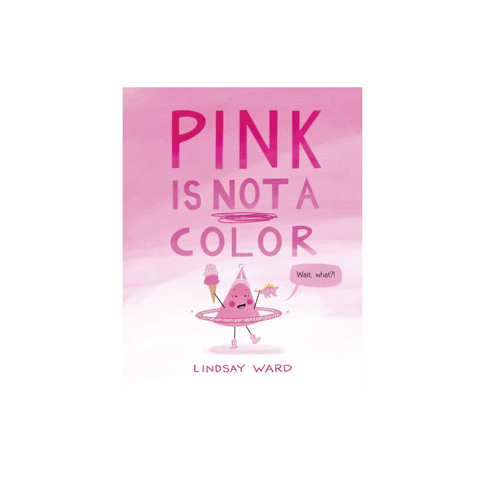 Amazon Publishing Pink Is Not a Color (inbunden, eng)