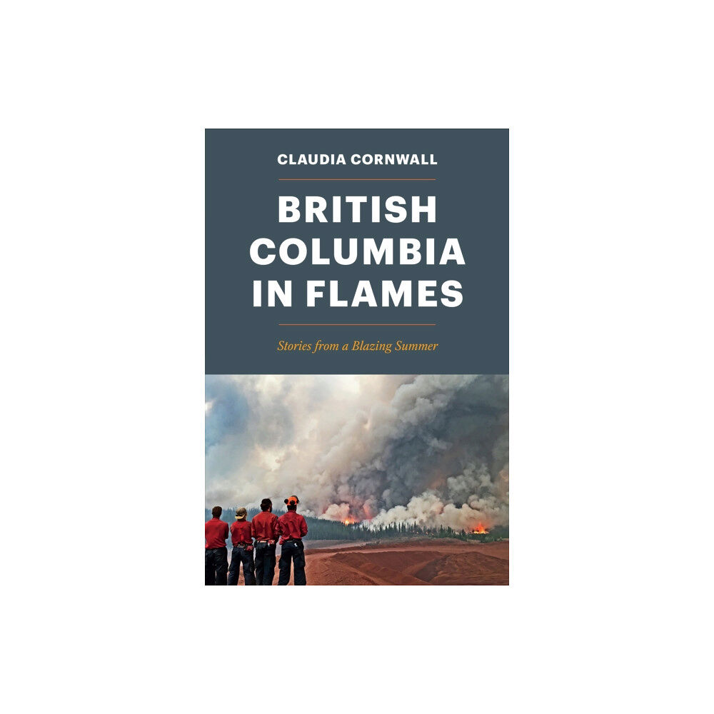 Harbour Publishing British Columbia in Flames (häftad, eng)