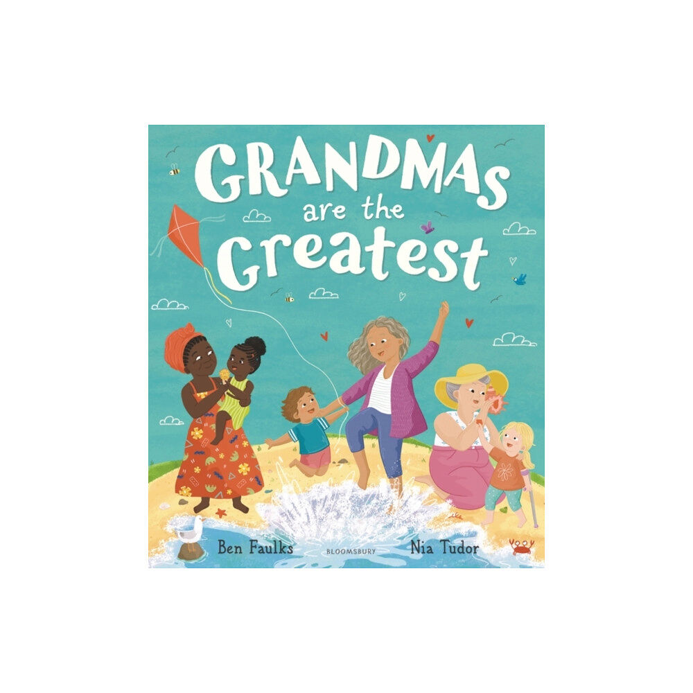 Bloomsbury Publishing PLC Grandmas Are the Greatest (inbunden, eng)