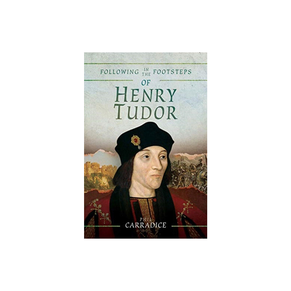 Pen & Sword Books Ltd Following in the Footsteps of Henry Tudor (häftad, eng)