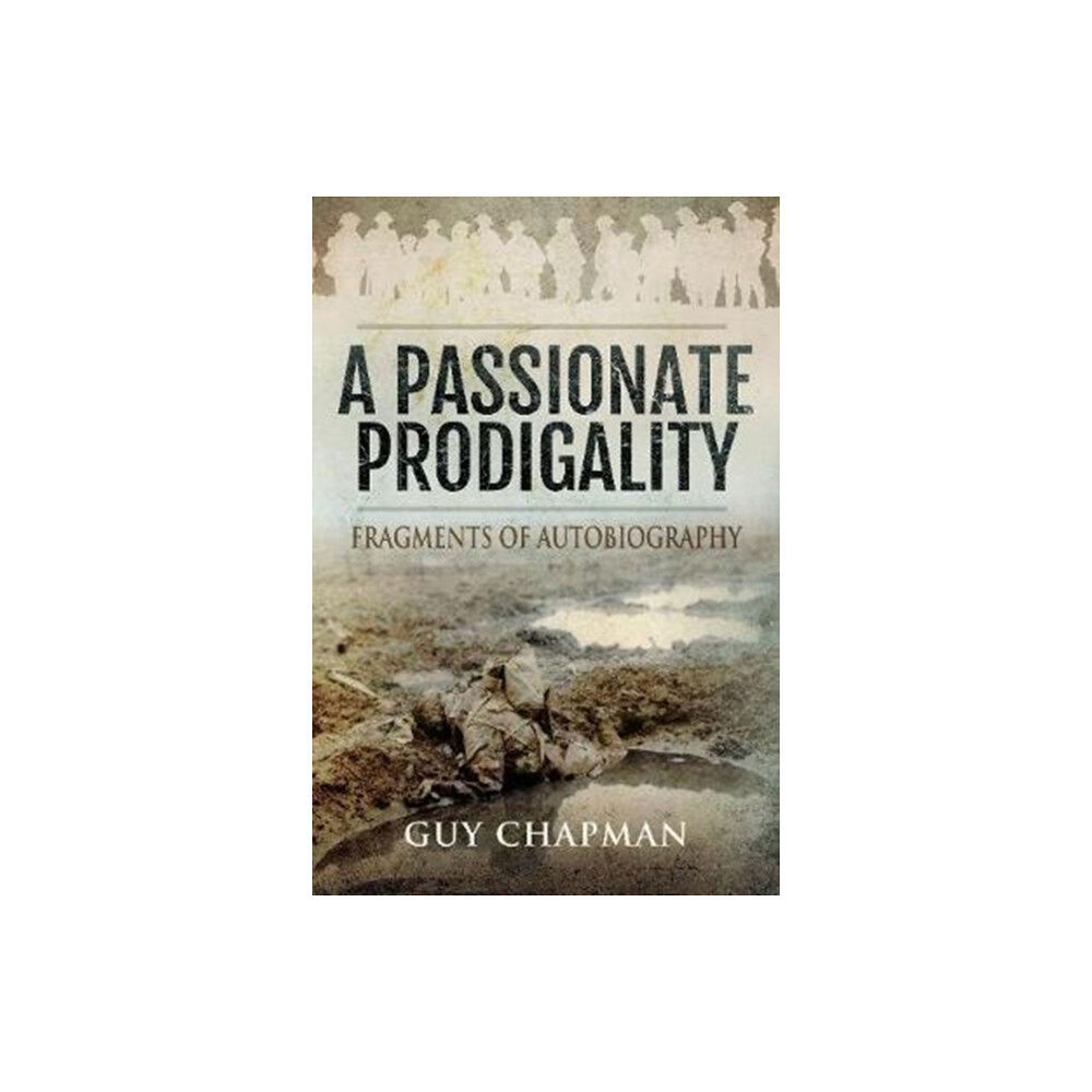 Pen & Sword Books Ltd Passionate Prodigality (inbunden, eng)