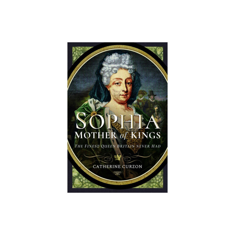 Pen & Sword Books Ltd Sophia - Mother of Kings (häftad, eng)