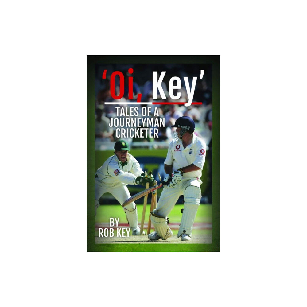 Pen & Sword Books Ltd 'Oi, Key' Tales of a Journeyman Cricketer (inbunden, eng)