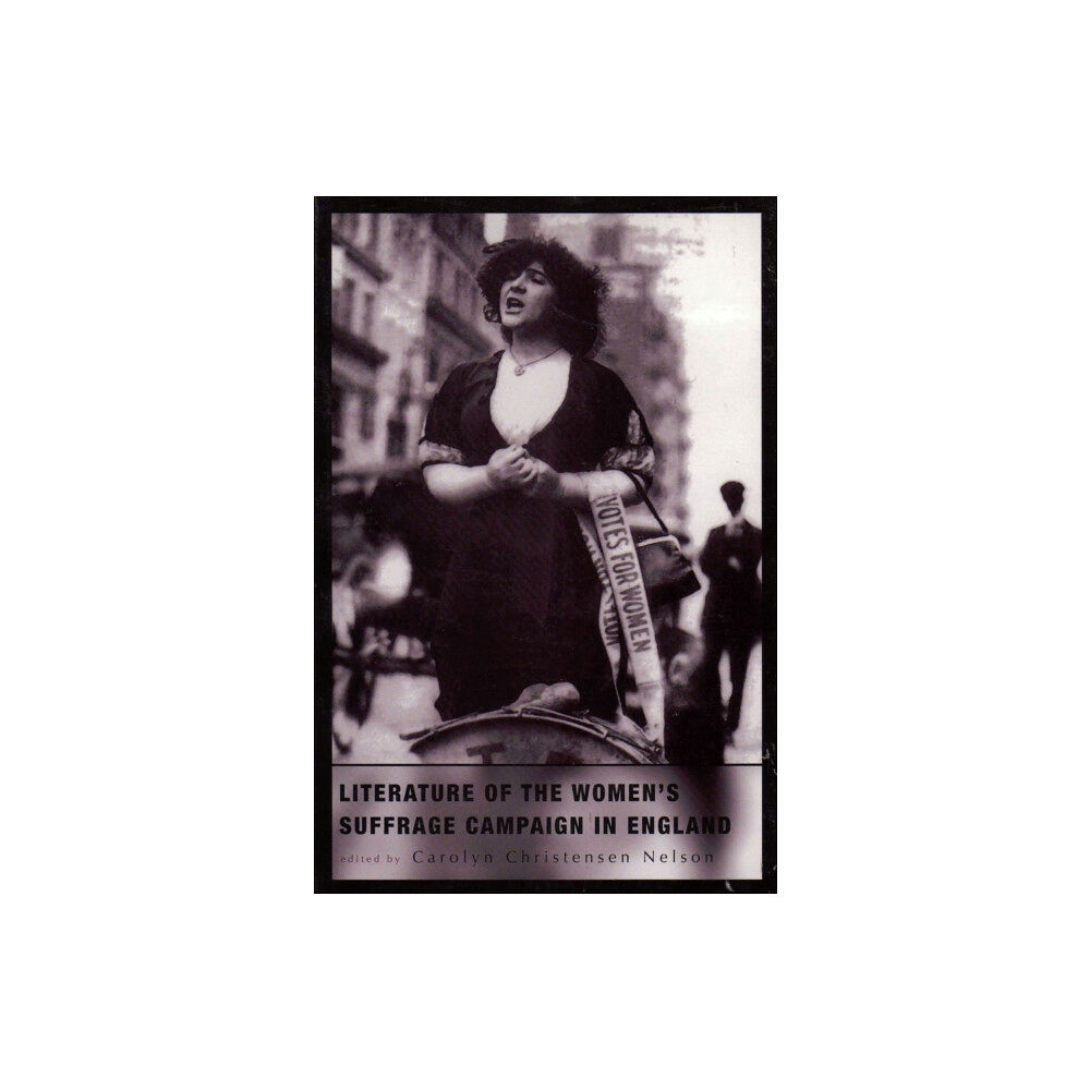 Broadview Press Ltd Literature of the Women's Suffrage Campaign in England (häftad, eng)