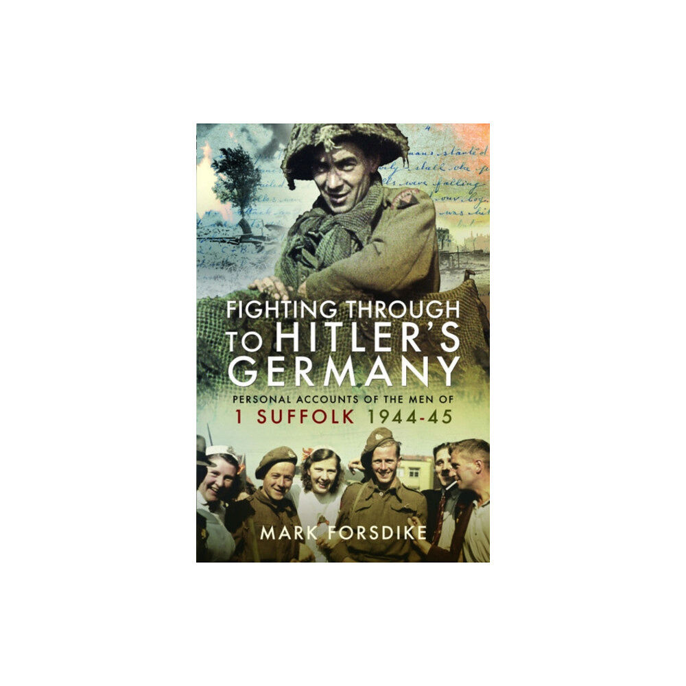 Pen & Sword Books Ltd Fighting Through to Hitler's Germany (inbunden, eng)