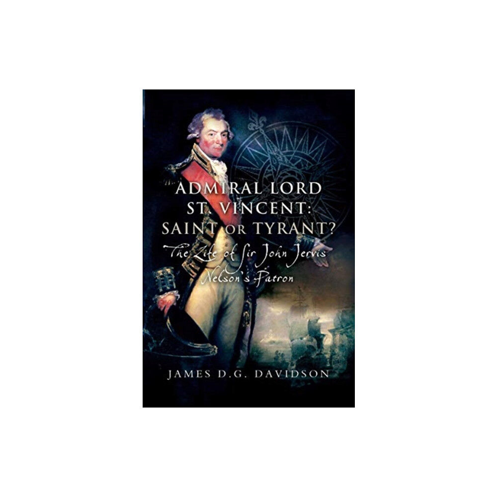 Pen & Sword Books Ltd Admiral Lord St. Vincent - Saint or Tyrant? (häftad, eng)