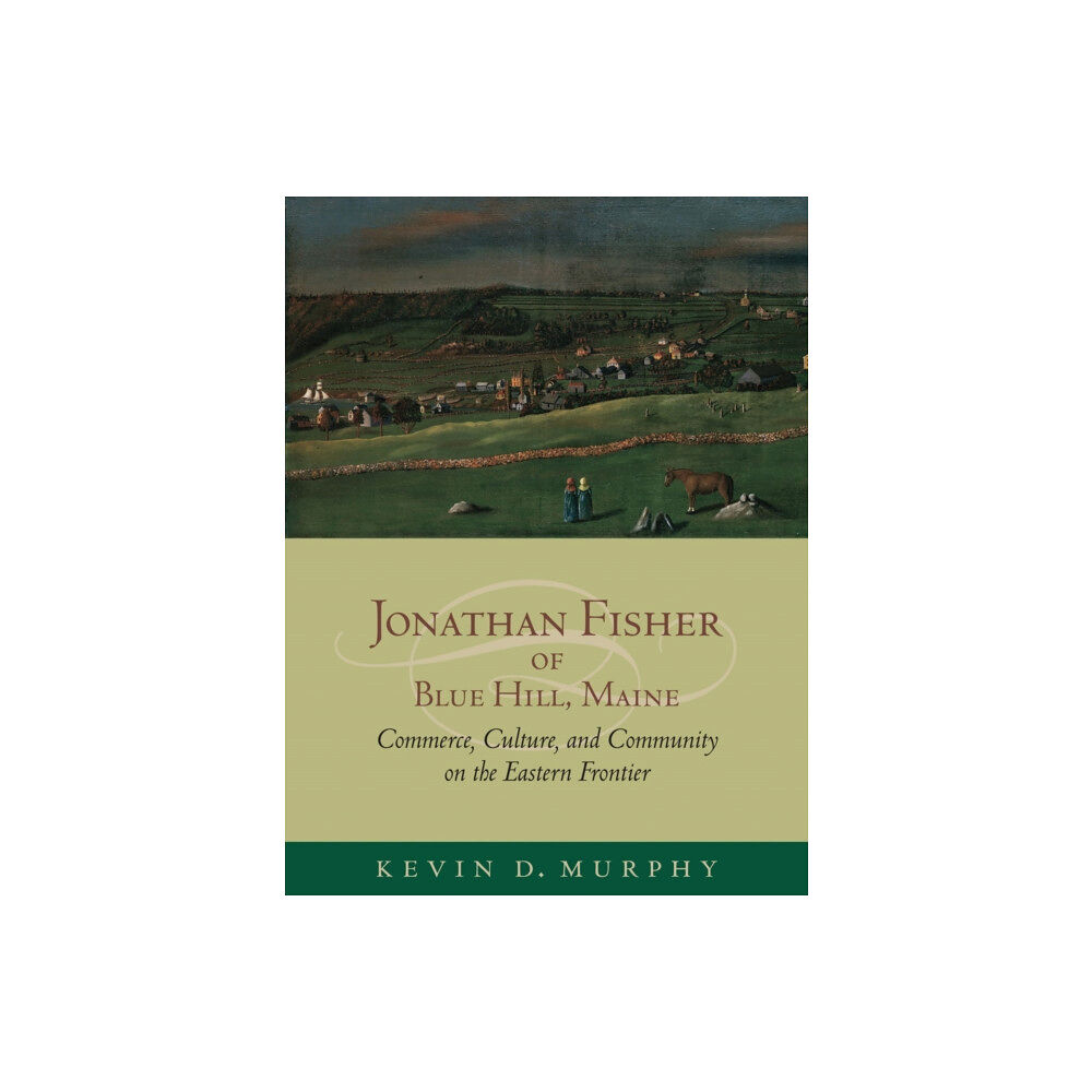 University of Massachusetts Press Jonathan Fisher of Blue Hill, Maine (inbunden, eng)