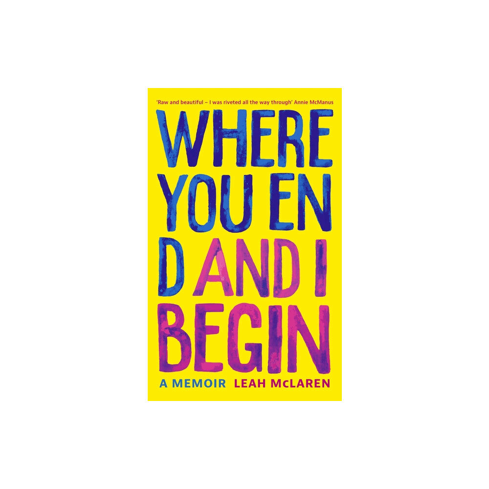 John Murray Press Where You End and I Begin (inbunden, eng)