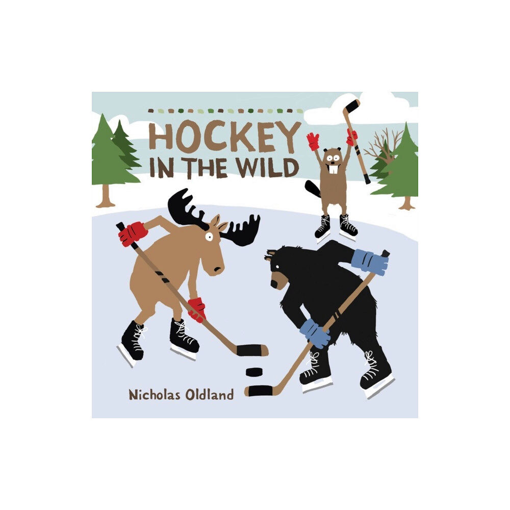 Kids Can Press Hockey In The Wild (inbunden, eng)