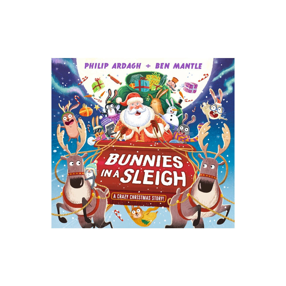 Walker Books Ltd Bunnies in a Sleigh: A Crazy Christmas Story! (inbunden, eng)