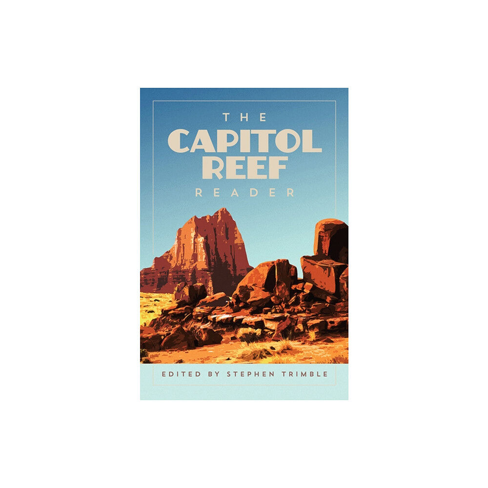 University of utah press,u.s. The Capitol Reef Reader (häftad, eng)