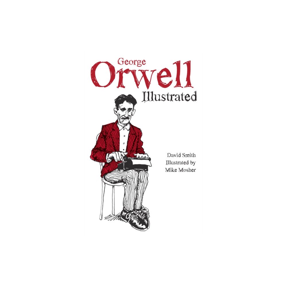 Haymarket Books George Orwell Illustrated (häftad, eng)