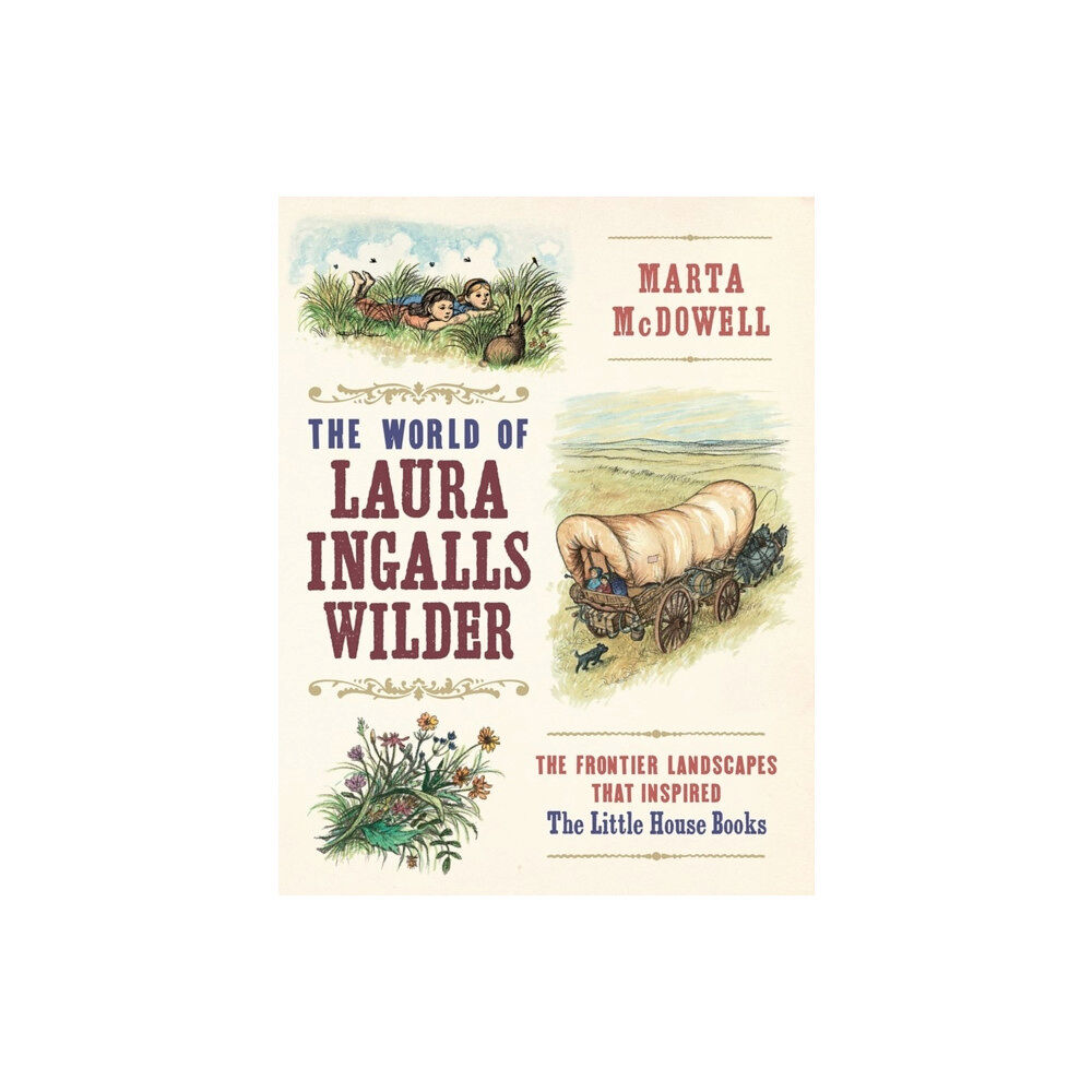 Workman Publishing The World of Laura Ingalls Wilder (inbunden, eng)