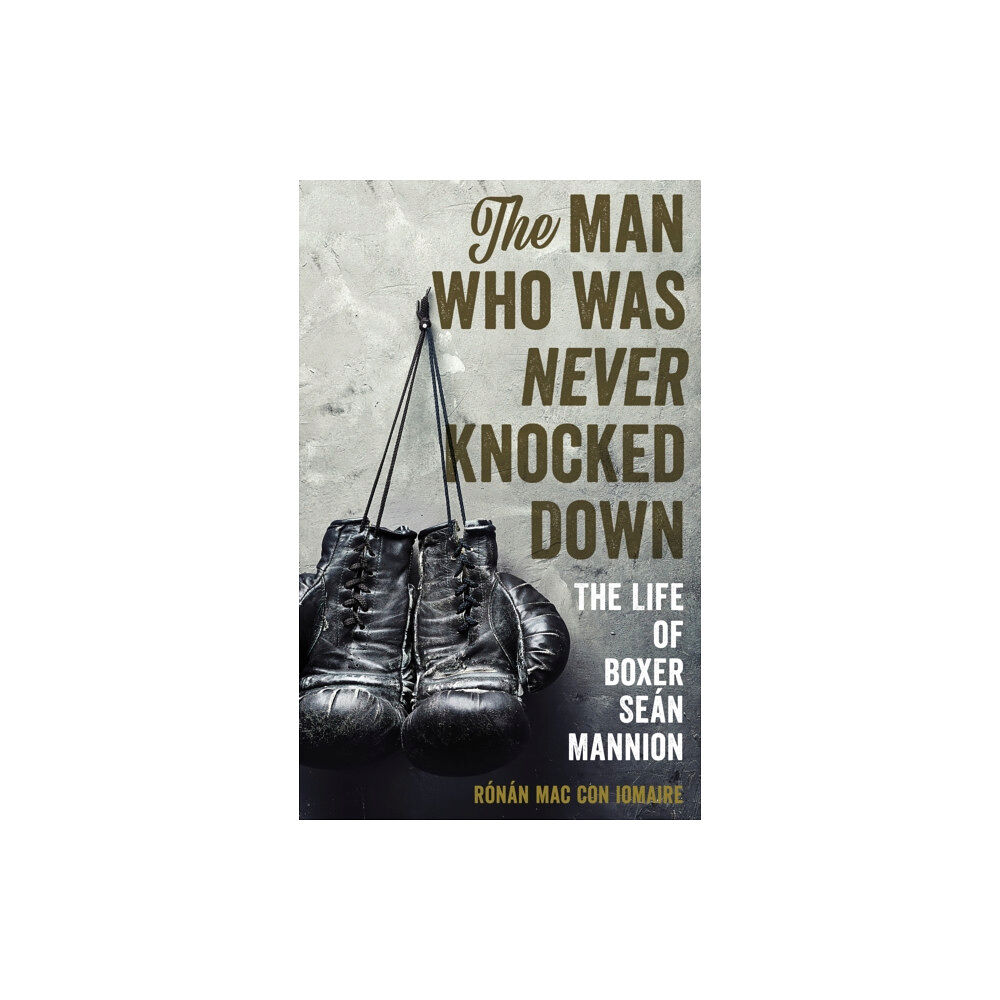 Rowman & littlefield The Man Who Was Never Knocked Down (inbunden, eng)