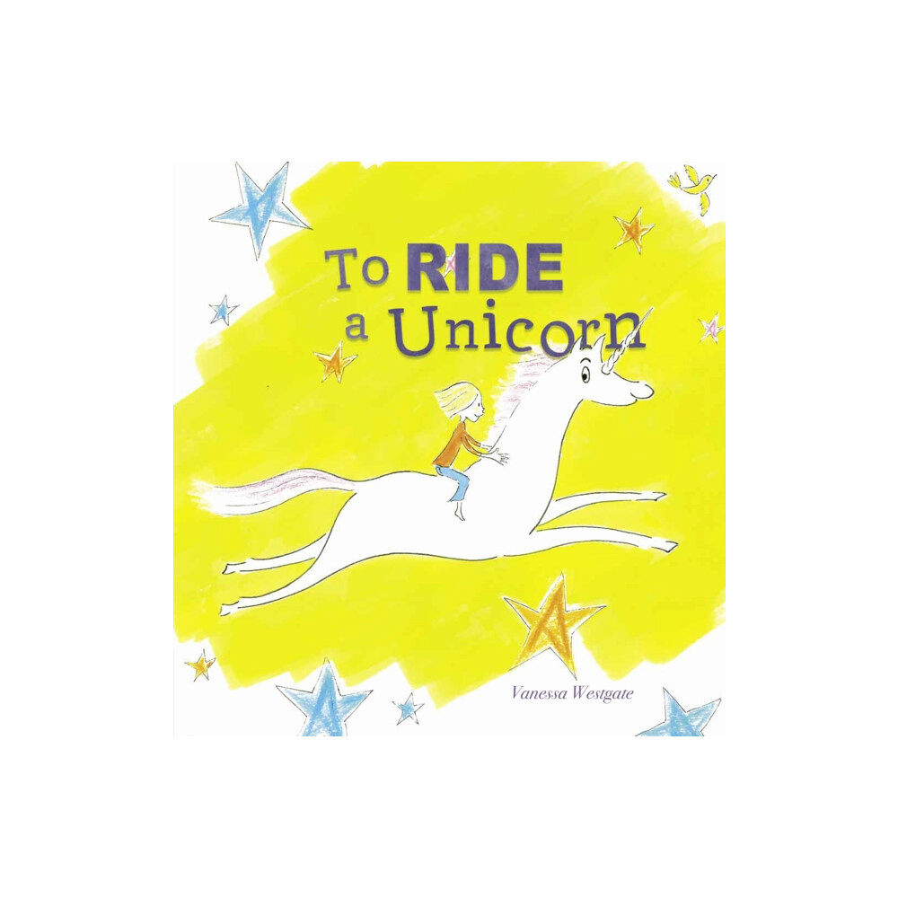 Clavis Publishing To Ride a Unicorn (inbunden, eng)