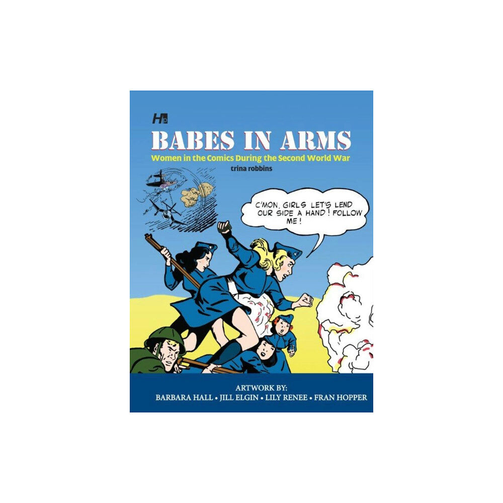 Hermes Press Babes In Arms: Women in the Comics During World War Two (inbunden, eng)