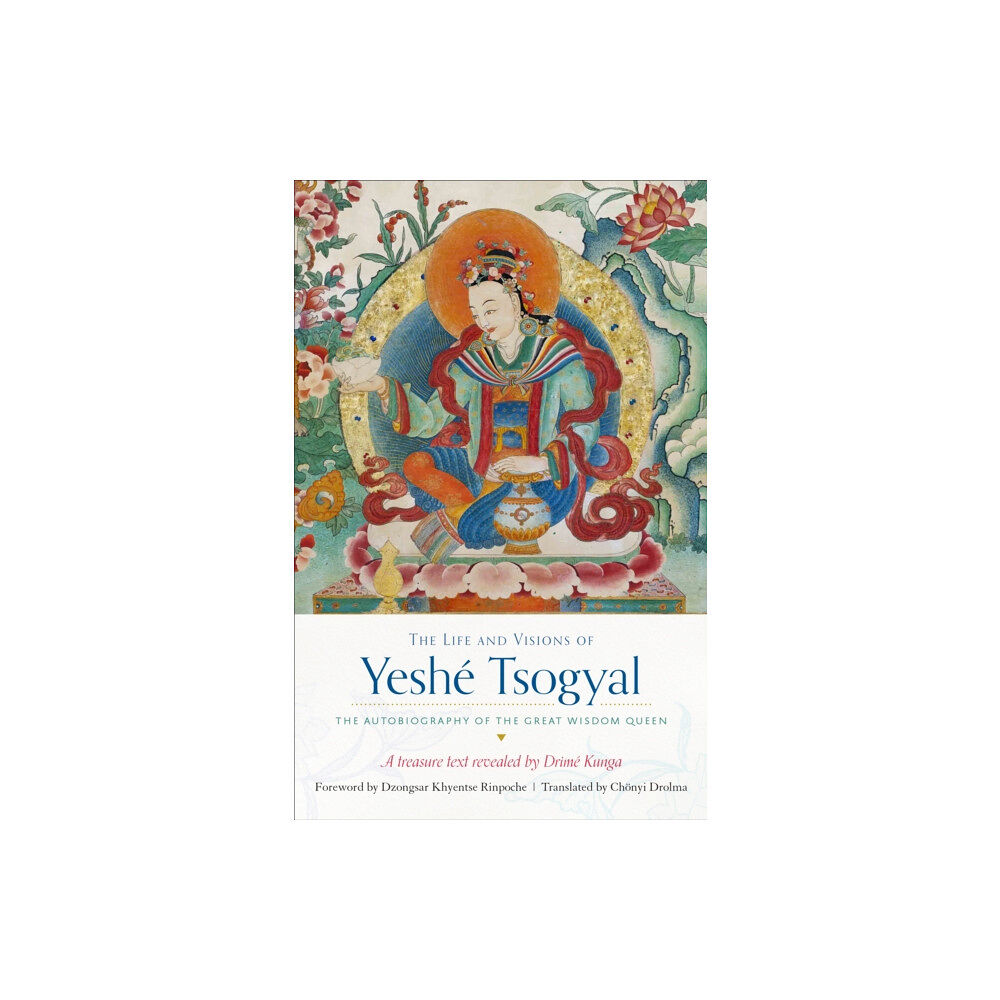 Shambhala Publications Inc The Life and Visions of Yeshe Tsogyal (häftad, eng)