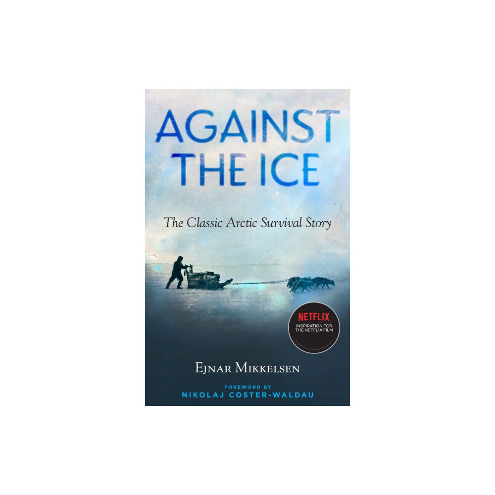 Steerforth Press Against the Ice (häftad, eng)