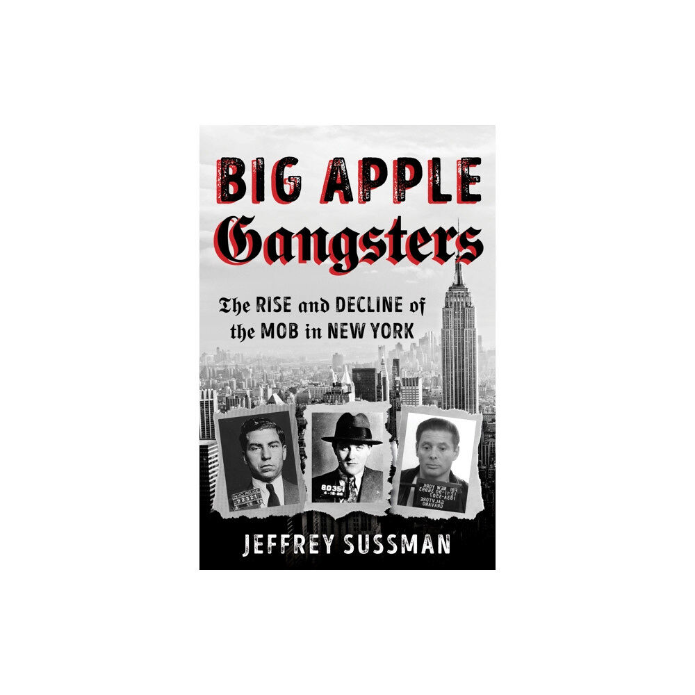 Rowman & littlefield Big Apple Gangsters (inbunden, eng)