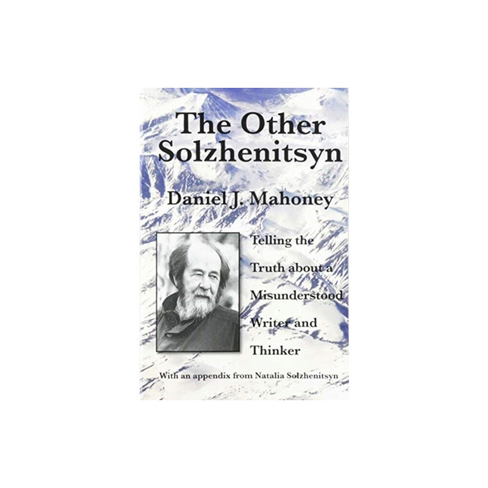 St Augustine's Press The Other Solzhenitsyn – Telling the Truth about a Misunderstood Writer and Thinker (häftad, eng)