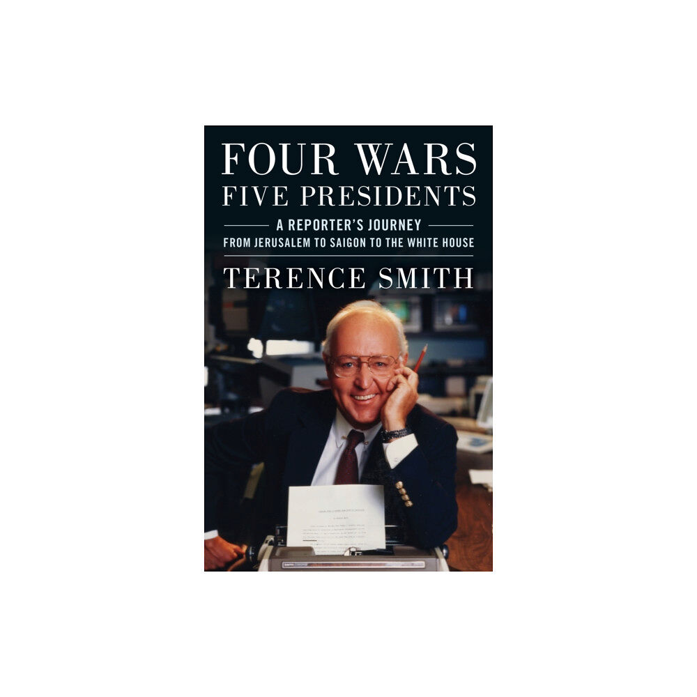 Rowman & littlefield Four Wars, Five Presidents (inbunden, eng)