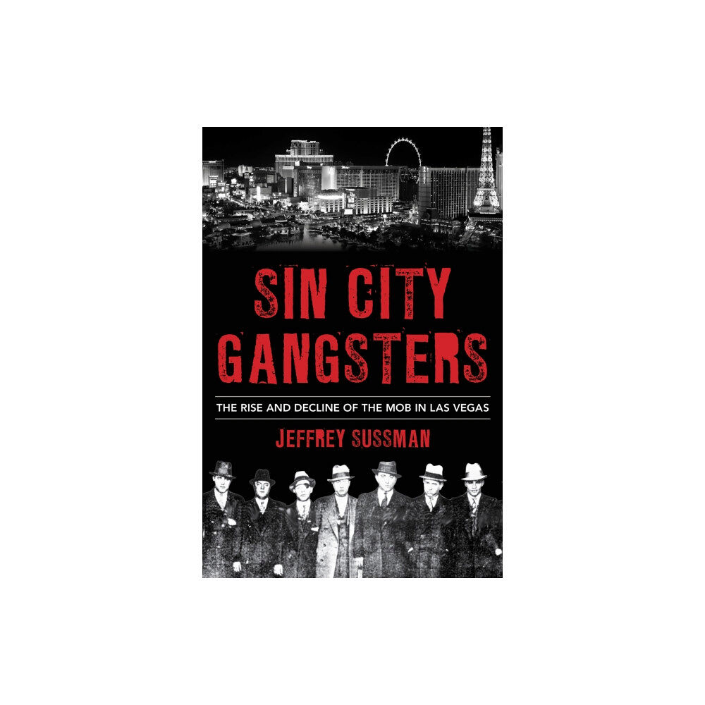 Rowman & littlefield Sin City Gangsters (inbunden, eng)