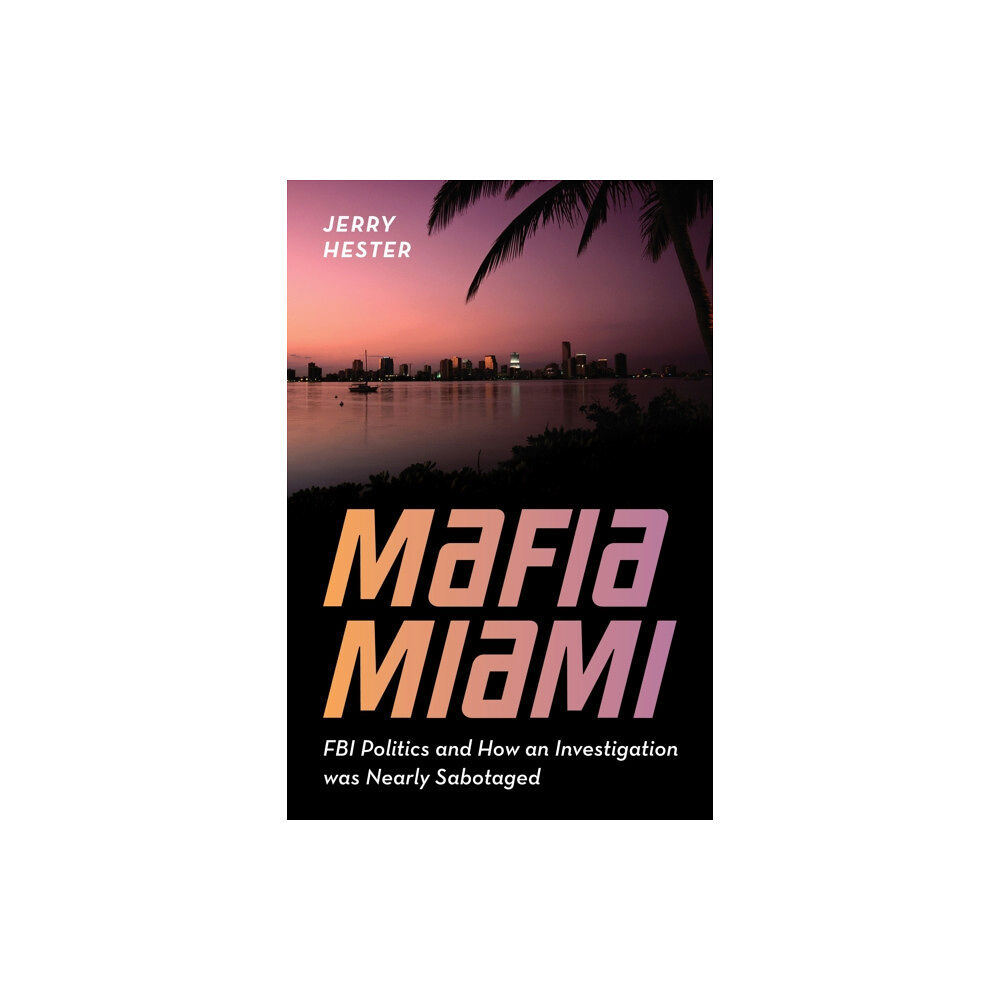 Rowman & littlefield Mafia Miami (inbunden, eng)