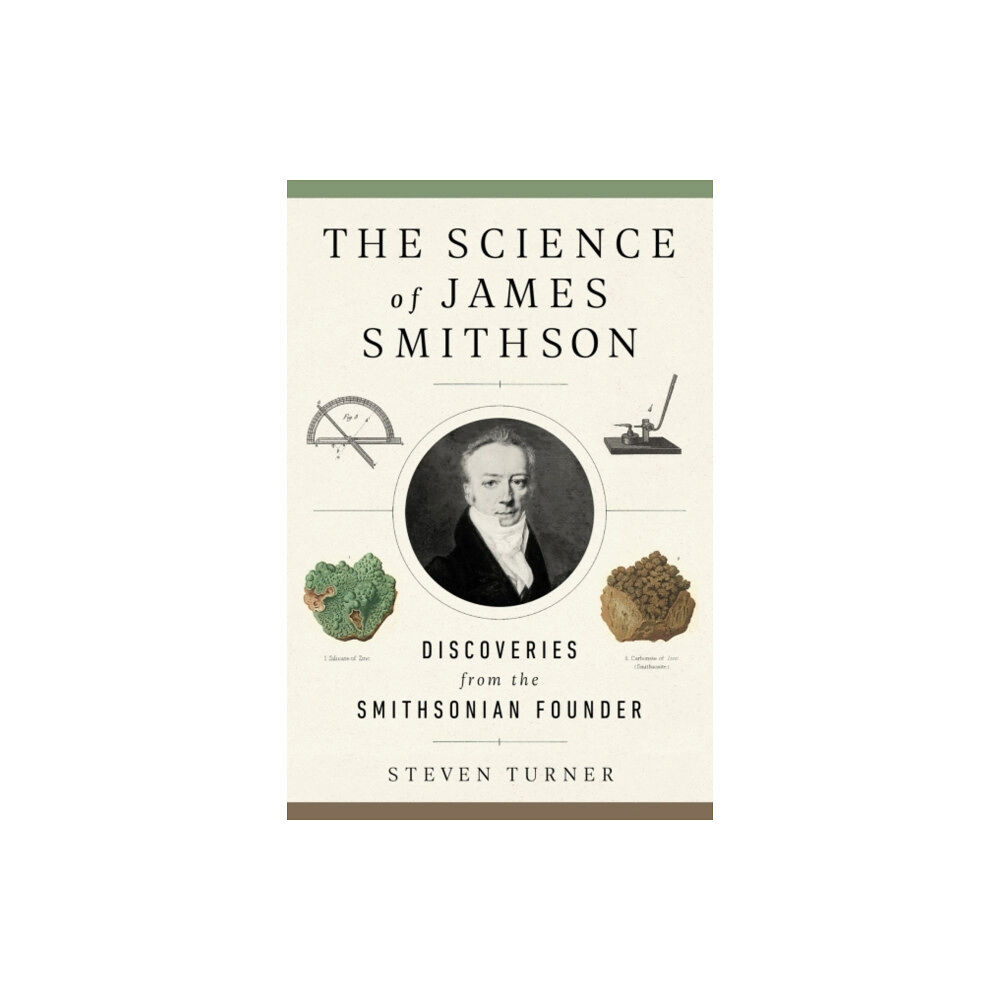 Smithsonian Books The Science of James Smithson (inbunden, eng)